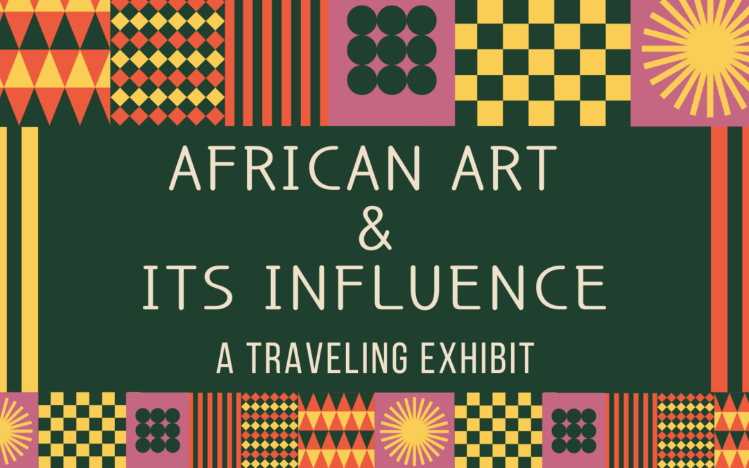 Traveling Exhibit: African Art & Its Influence